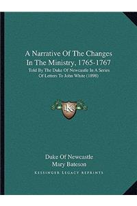 Narrative of the Changes in the Ministry, 1765-1767