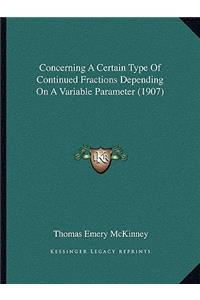 Concerning a Certain Type of Continued Fractions Depending on a Variable Parameter (1907)