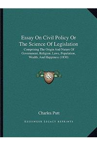 Essay On Civil Policy Or The Science Of Legislation