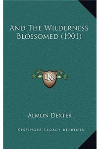 And the Wilderness Blossomed (1901)