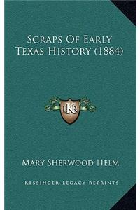 Scraps Of Early Texas History (1884)
