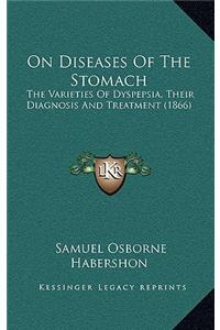 On Diseases of the Stomach