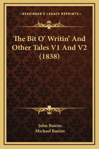 The Bit O' Writin' and Other Tales V1 and V2 (1838)