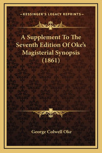 A Supplement to the Seventh Edition of Oke's Magisterial Synopsis (1861)