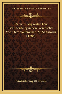 Denkwurdigkeiten Der Brandenburgischen Geschichte Von Dem Weltweisen Zu Sanssouci (1783)