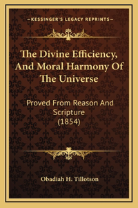 The Divine Efficiency, And Moral Harmony Of The Universe