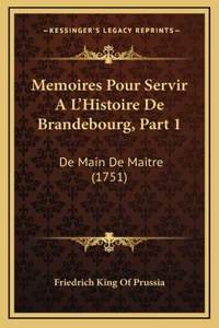 Memoires Pour Servir A L'Histoire De Brandebourg, Part 1