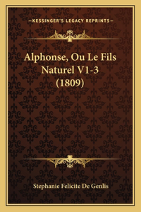 Alphonse, Ou Le Fils Naturel V1-3 (1809)