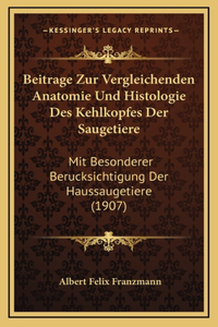 Beitrage Zur Vergleichenden Anatomie Und Histologie Des Kehlkopfes Der Saugetiere