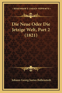 Die Neue Oder Die Jetzige Welt, Part 2 (1821)