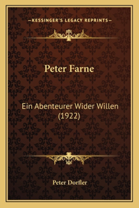 Peter Farne: Ein Abenteurer Wider Willen (1922)