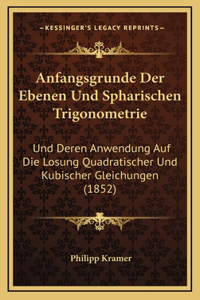 Anfangsgrunde Der Ebenen Und Spharischen Trigonometrie