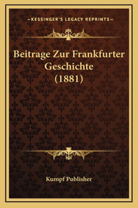 Beitrage Zur Frankfurter Geschichte (1881)