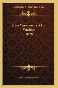 A Los Vencedores Y A Los Vencidos (1869)