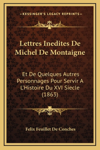 Lettres Inedites De Michel De Montaigne