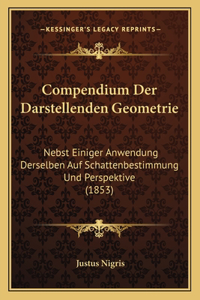 Compendium Der Darstellenden Geometrie