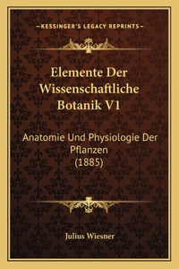 Elemente Der Wissenschaftliche Botanik V1