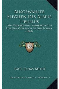 Ausgewahlte Elegieen Des Albius Tibullus