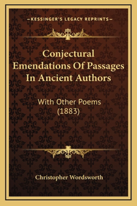 Conjectural Emendations Of Passages In Ancient Authors