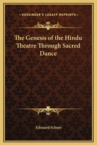 The Genesis of the Hindu Theatre Through Sacred Dance