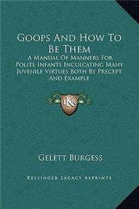 Goops And How To Be Them