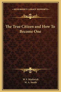 The True Citizen and How To Become One