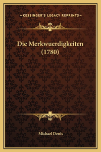 Die Merkwuerdigkeiten (1780)