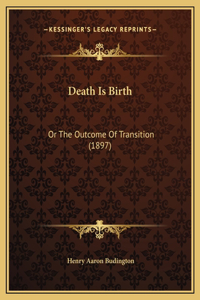 Death Is Birth