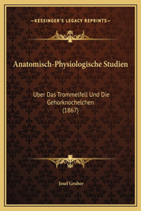 Anatomisch-Physiologische Studien