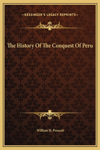 History Of The Conquest Of Peru