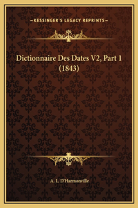 Dictionnaire Des Dates V2, Part 1 (1843)