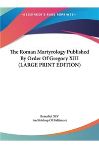 The Roman Martyrology Published by Order of Gregory XIII