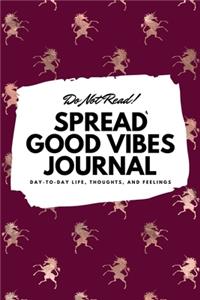 Do Not Read! Spread Good Vibes Journal
