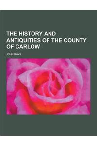 The History and Antiquities of the County of Carlow