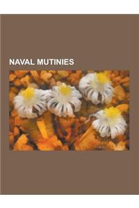 Naval Mutinies: Mutiny on the Bounty, Royal Indian Navy Mutiny, Russian Battleship Potemkin, Wager Mutiny, 1947 Royal New Zealand Navy