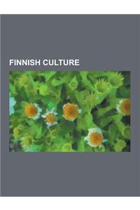 Finnish Culture: Sauna, Finnish Sauna, Culture of Finland, Saint Lucy's Day, Finnish Profanity, Sisu, Nordic Walking, Toponyms of Finla