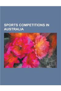 Sports Competitions in Australia: Australian Rugby League Competitions, Cycle Races in Australia, Golf Tournaments in Australia, Horse Races in Austra