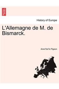 L'Allemagne de M. de Bismarck.