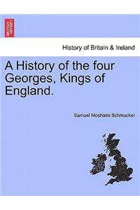 History of the Four Georges, Kings of England.