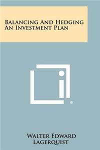 Balancing and Hedging an Investment Plan