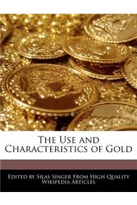 The Use and Characteristics of Gold