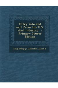 Entry Into and Exit from the U.S. Steel Industry
