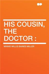 His Cousin, the Doctor