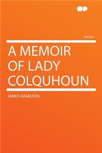 A Memoir of Lady Colquhoun