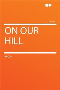 On Our Hill
