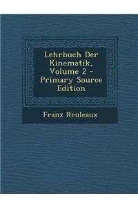 Lehrbuch Der Kinematik, Volume 2