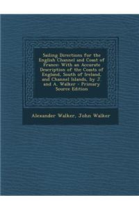 Sailing Directions for the English Channel and Coast of France