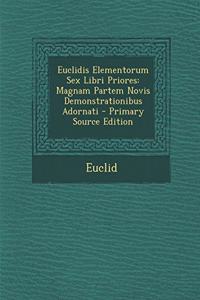 Euclidis Elementorum Sex Libri Priores