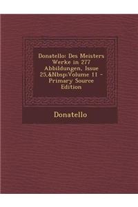 Donatello: Des Meisters Werke in 277 Abbildungen, Issue 25, Volume 11