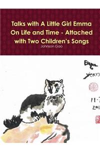 Talks with A Little Girl Emma On Life and Time - Attached with Two Children's Songs